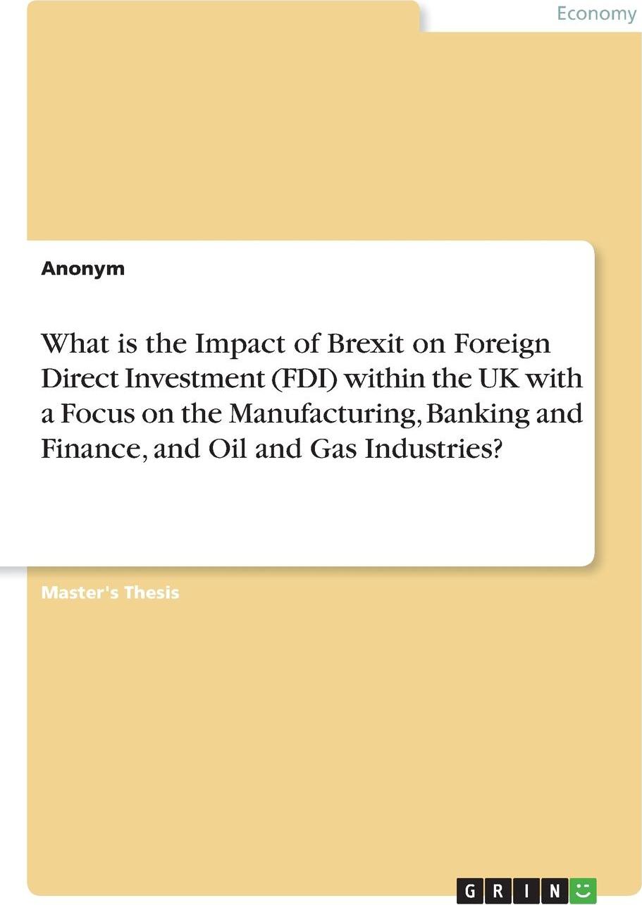 фото What is the Impact of Brexit on Foreign Direct Investment (FDI) within the UK with a Focus on the Manufacturing, Banking and Finance, and Oil and Gas Industries?