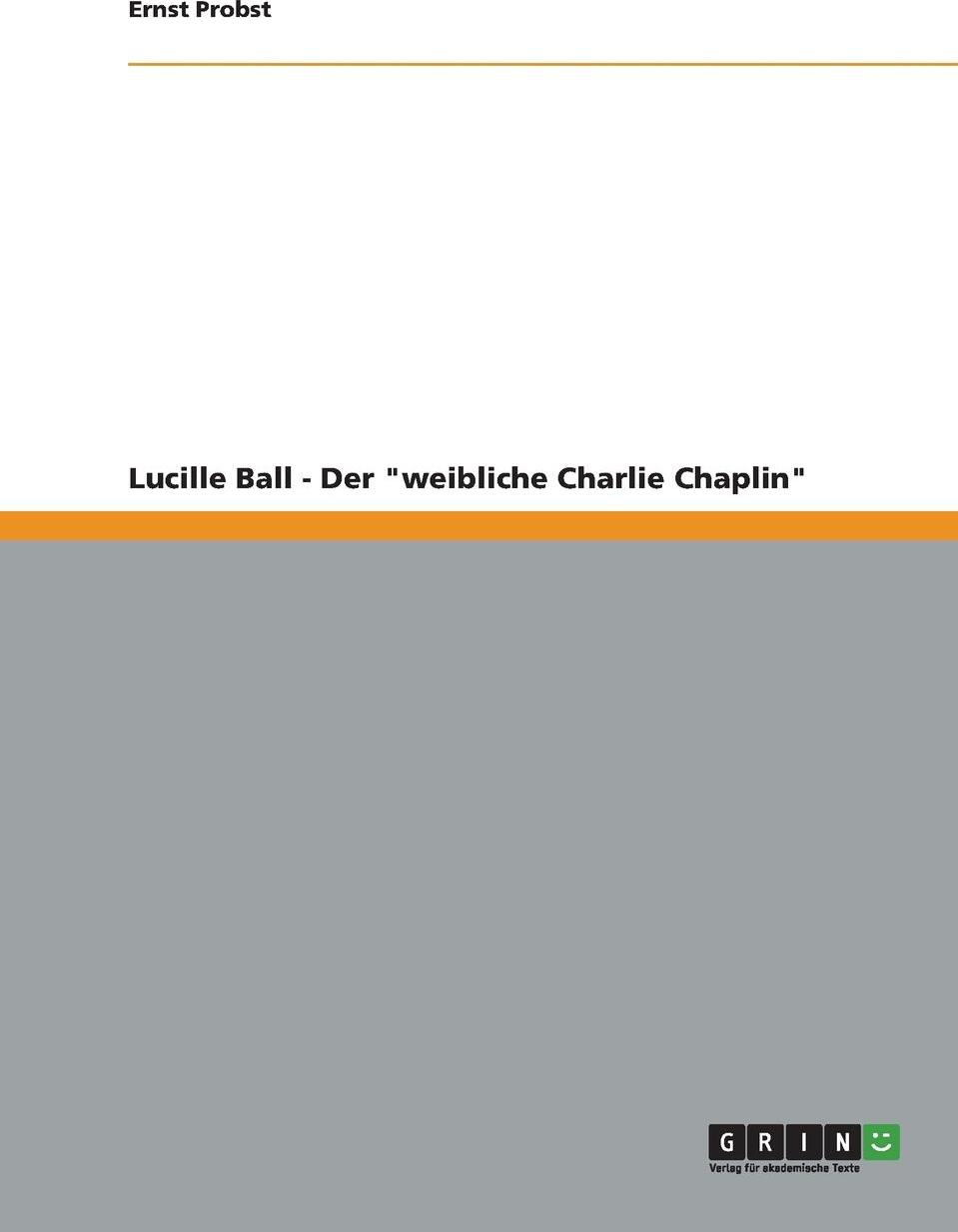 фото Lucille Ball - Der "weibliche Charlie Chaplin"