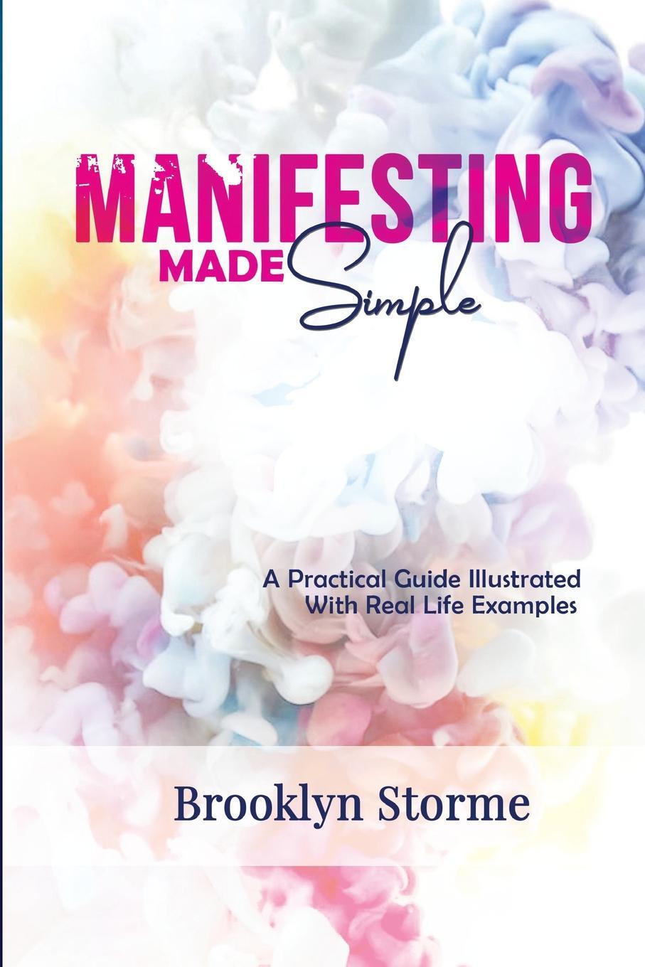 фото Manifesting Made Simple. A Practical Guide with Real Life Examples