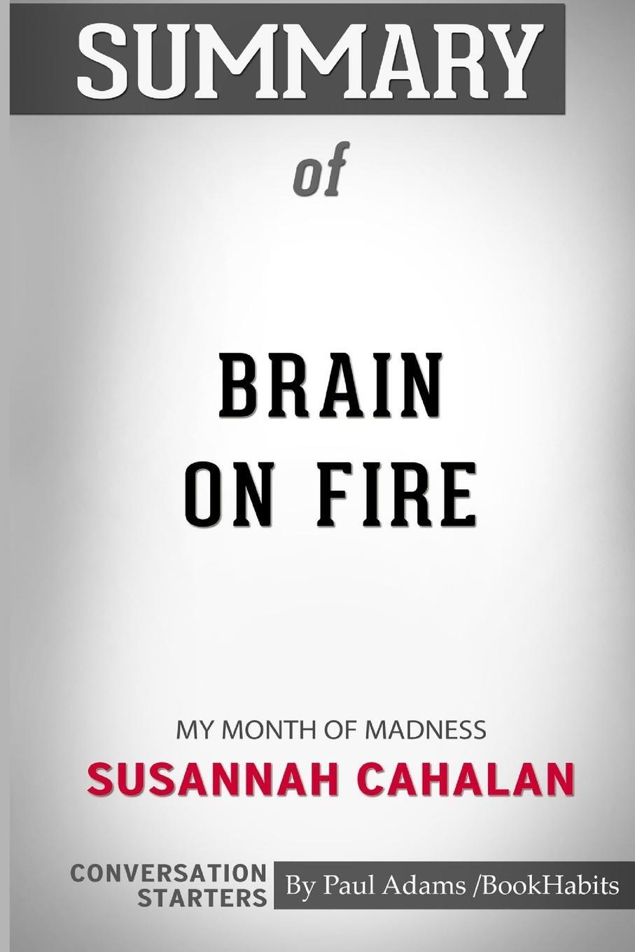 фото Summary of Brain on Fire. My Month of Madness by Susannah Cahalan: Conversation Starters