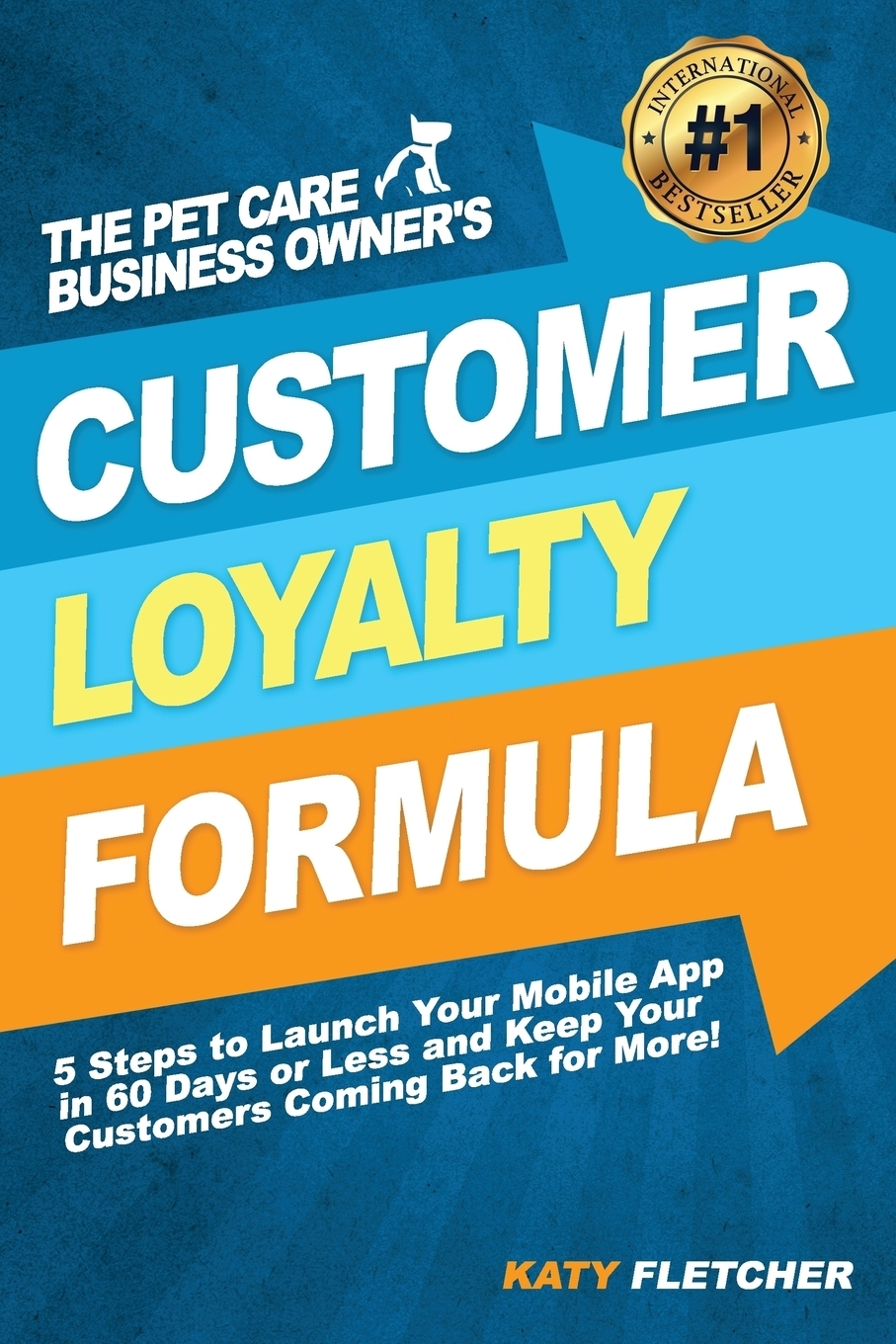 фото The Pet Care Business Owner's Customer Loyalty Formula. 5 Steps to Launch Your Mobile App in 60 Days or Less and Keep Your Customers Coming Back for More!