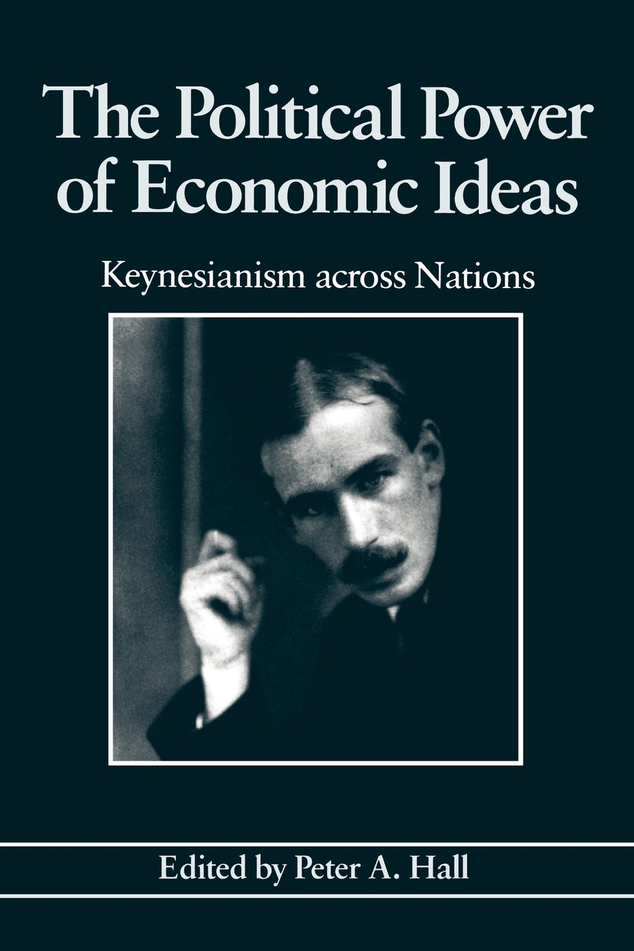 фото The Political Power of Economic Ideas. Keynesianism across Nations