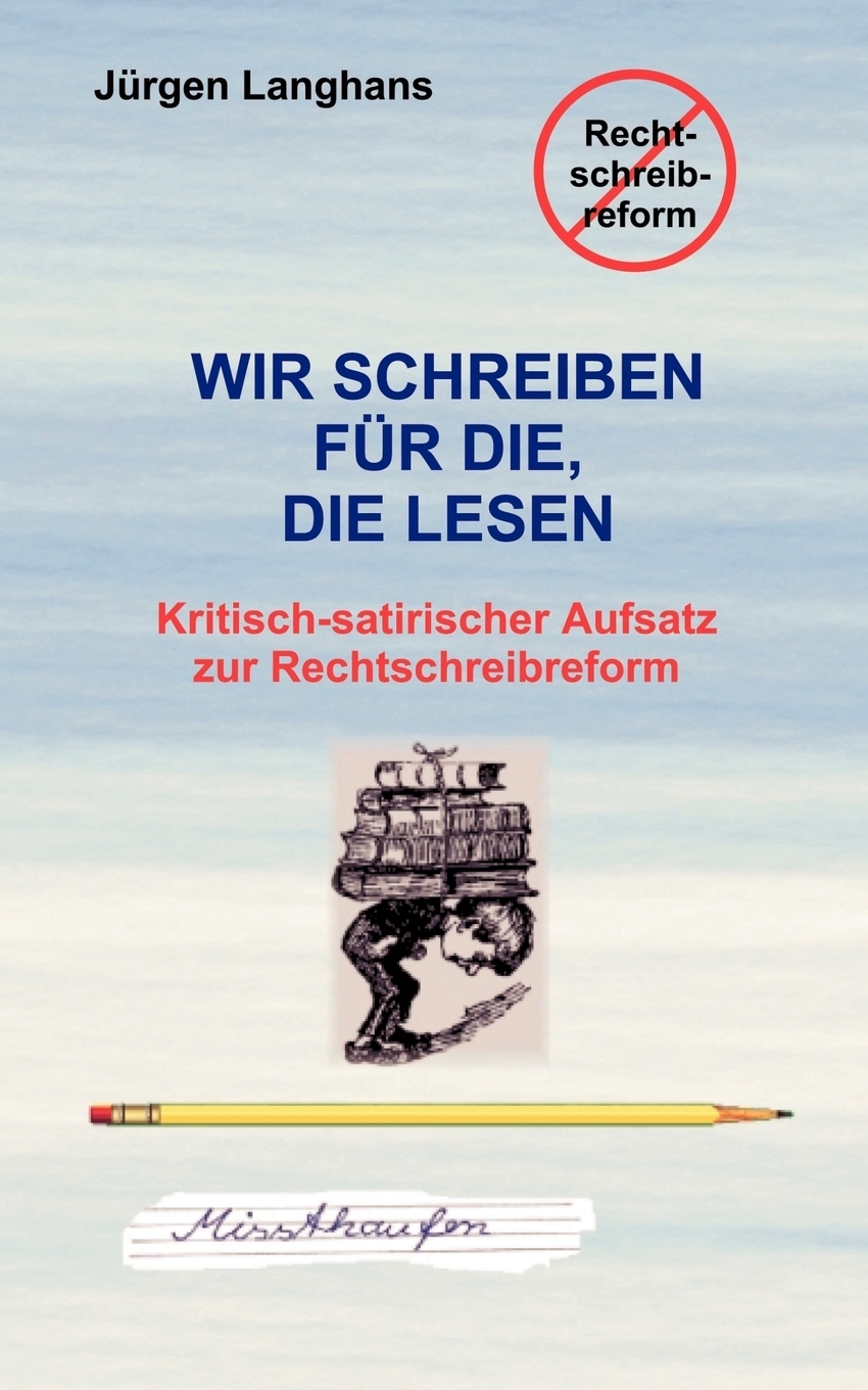 Wir schreiben fur die, die lesen. J?rgen Langhans Wir schreiben fur die, die lesen. J?rgen Langhans