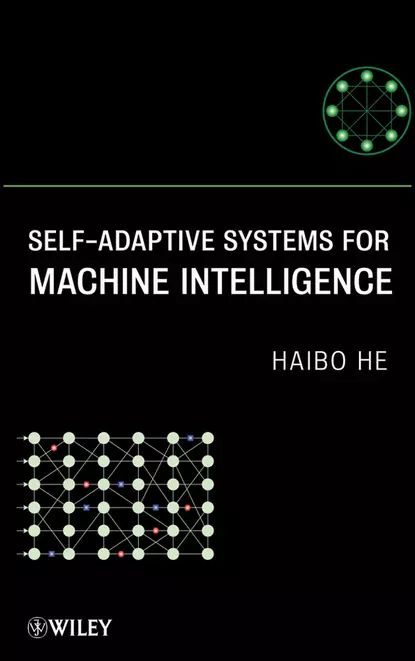 Self-Adaptive Systems for Machine Intelligence | He Haibo | Электронная книга