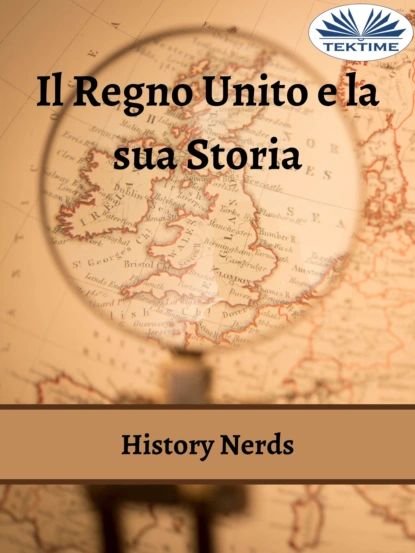 Il Regno Unito E La Sua Storia | Nerds History | Электронная книга