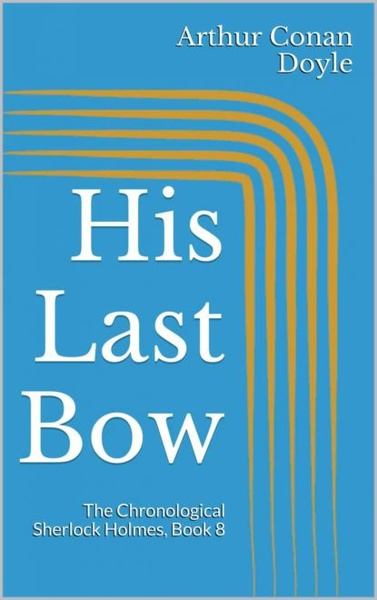 His Last Bow | Conan Doyle Arthur Ignatius | Электронная книга - купить ...