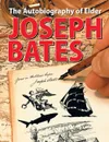 The Autobiography of Elder Joseph Bates - Joseph Bates