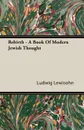 Rebirth - A Book Of Modern Jewish Thought - Ludwig Lewisohn