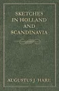 Sketches in Holland and Scandinavia - Augustus John Cuthbert Hare