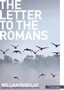 New Daily Study Bible. The Letter to the Romans - William Barclay