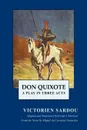 Don Quixote. A Play in Three Acts - Victorien Sardou, Frank J. Morlock