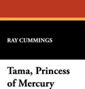 Tama, Princess of Mercury - Ray Cummings