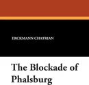 The Blockade of Phalsburg - Erckmann Chatrian