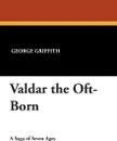 Valdar the Oft-Born - George Griffith