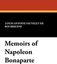 Memoirs of Napoleon Bonaparte - Louis Antoine Fauvelet de Bourrienne