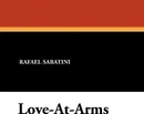 Love-At-Arms - Rafael Sabatini