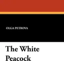 The White Peacock - Olga Petrova