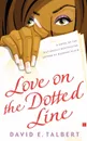 Love on the Dotted Line - David E. Talbert