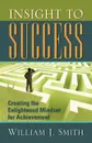 Insight to Success - William J. Smith