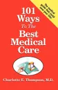 101 Ways to the Best Medical Care - M. D. Charlotte E. Thompson