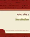 Nature Cure - Henry Lindlahr - Lindlahr Henry Lindlahr, Henry Lindlahr