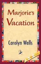 Marjorie's Vacation - Carolyn Wells