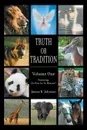 Truth or Tradition Volume One -  Featuring. Do Pets Go to Heaven? - James R. Johnson