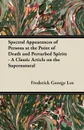 Spectral Appearances of Persons at the Point of Death and Perturbed Spirits - A Classic Article on the Supernatural - Frederick George Lee