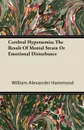 Cerebral Hyperaemia; The Result Of Mental Strain Or Emotional Disturbance - William Alexander Hammond