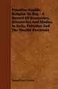 Primitive Semitic Religion To-Day - A Record of Researches, Discoveries and Studies in Syria, Palestine and the Sinaitic Peninsula - Samuel Ives Jr. Curtiss