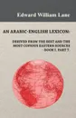 An Arabic-English Lexicon. Derived from the Best and the Most Copious Eastern Sources - Book I. Part 7. - Edward William Lane
