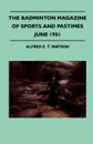The Badminton Magazine Of Sports And Pastimes - June 1901 - Containing Chapters On. Salmon Fishing On The Dee, Racing Eights, Golf In Thule And The Lake Of The Giant Pike - Alfred E. T. Watson