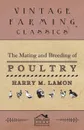 The Mating and Breeding of Poultry - Harry M. Lamon
