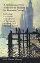 A Picturesque Tour of the River Thames in Its Western Course. Including Particular Descriptions of Richmond, Windsor, and Hampton Court - John Fisher Murray