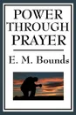 Power Through Prayer - Edward M. Bounds