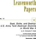 Seek, Strike, and Destroy. U.S. Army Tank Destroyer Doctrine in World War II - Christoper R. Gabel, Combat Studies Institute