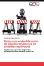 Deteccion E Identificacion de Objetos Dinamicos En Sistemas Multirobot - Gonzalo Rodr Guez-Canosa, Gonzalo Rodriguez-Canosa