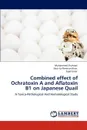 Combined effect of Ochratoxin A and Aflatoxin B1 on Japanese Quail - Muhammad Shahzad, Muti-Ur-Rehman Khan, Sajid Umar