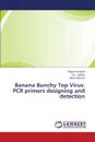 Banana Bunchy Top Virus. PCR primers designing and detection - Quraishi Afaque, Jadhav S.K., Admane Nikita