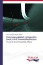 Estrategia global y desarrollo local, Ford Hermosillo,Mexico - Palafox Moyers Carlos Germán