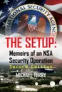 The Setup. Memoirs of an NSA Security Operation, Second Edition - Michael Terry