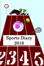 Sports Diary 2016 - J Thompson