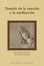Tratado de La Oracion y La Meditacion - San Pedro De Alca Ntara, Fray Luis De Granada
