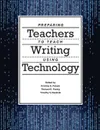 Preparing Teachers to Teach Writing Using Technology - Kristine E. Pytash, Richard E. Ferdig, Timothy V. Rasinski