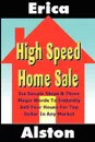 High Speed Home Sale (Volume 1) - Erica Alston