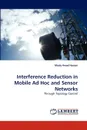 Interference Reduction in Mobile Ad Hoc and Sensor Networks - Maaly Awad Hassan