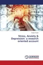 Stress, Anxiety & Depression. a research oriented account - Husain Waqar