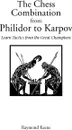 Chess Combination from Philidor to Karpov, The - Raymond Keene