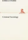 Criminal Sociology - Enrico Ferri
