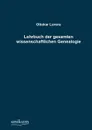 Lehrbuch der gesamten wissenschaftlichen Genealogie - Ottokar Lorenz